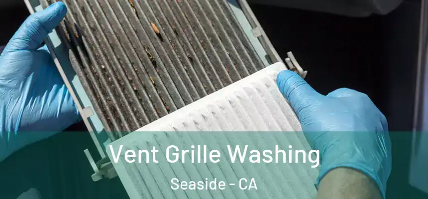  Vent Grille Washing Seaside - CA